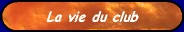 La vie du club